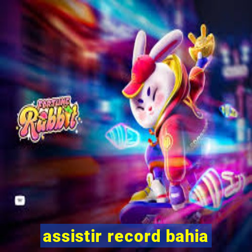 assistir record bahia